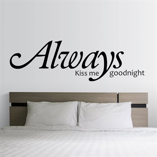 Always kiss me goodnight  - Väggdekor