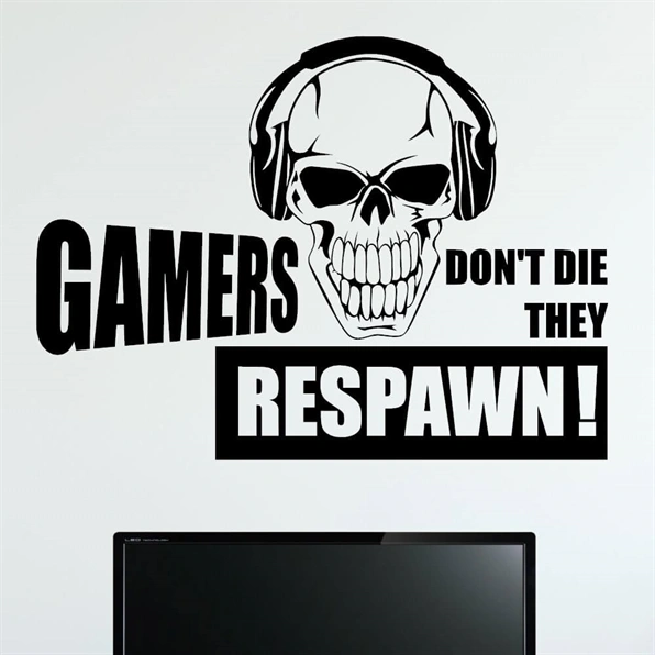Gamers don\'t die they respawn!  - Väggdekor