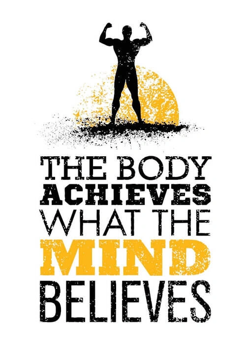 Affisch - The body achieves what the mind belives