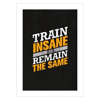Affisch med texten, Train insane och förbli densamma med svart bakgrund