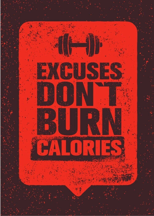 Affisch - Excuses dont burn calories