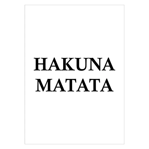 Affisch med texten Hakuna Matata