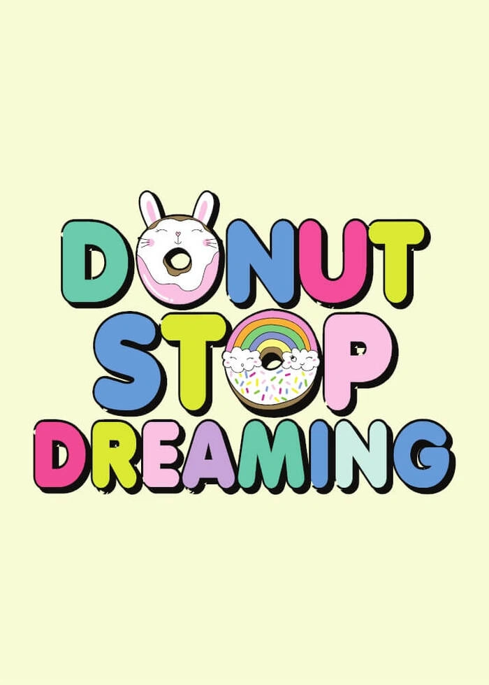 Söt affisch med texten Donut stop dreaming