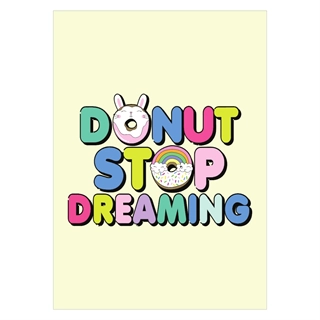 Söt affisch med texten Donut stop dreaming