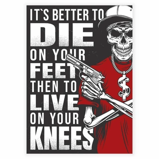 Det är bättre att dö på fötterna - Affisch