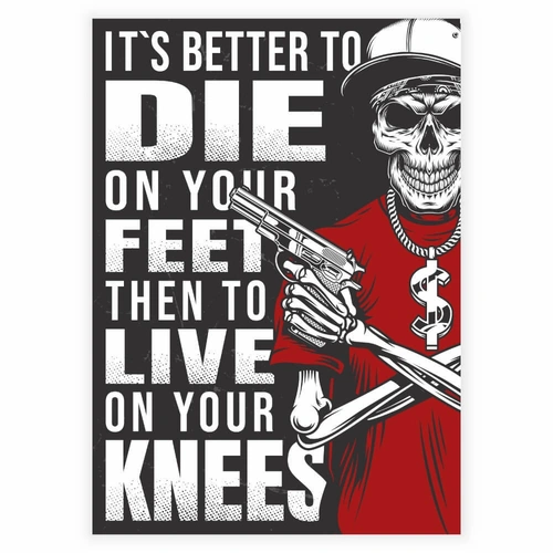Det är bättre att dö på fötterna än att leva på knä-affischen