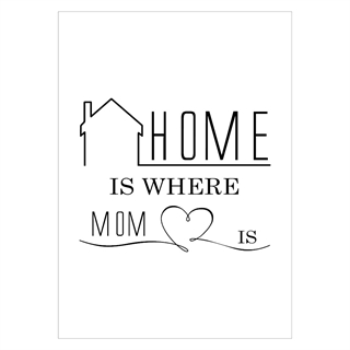 Gullig och vacker affisch för din mamma med den engelska texten: Home is where mamma is.