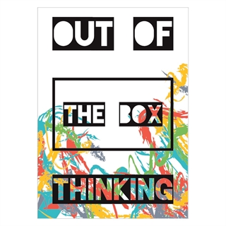 Affisch med texten "Our of the box thinking".