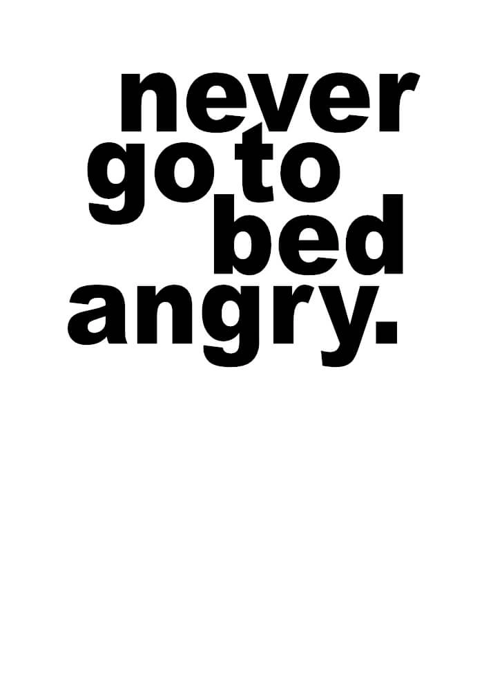 Affisch - Never go to bed angry