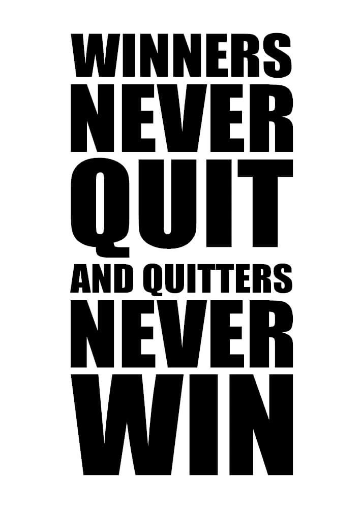 Affisch -  Winners never quit and quitters never win