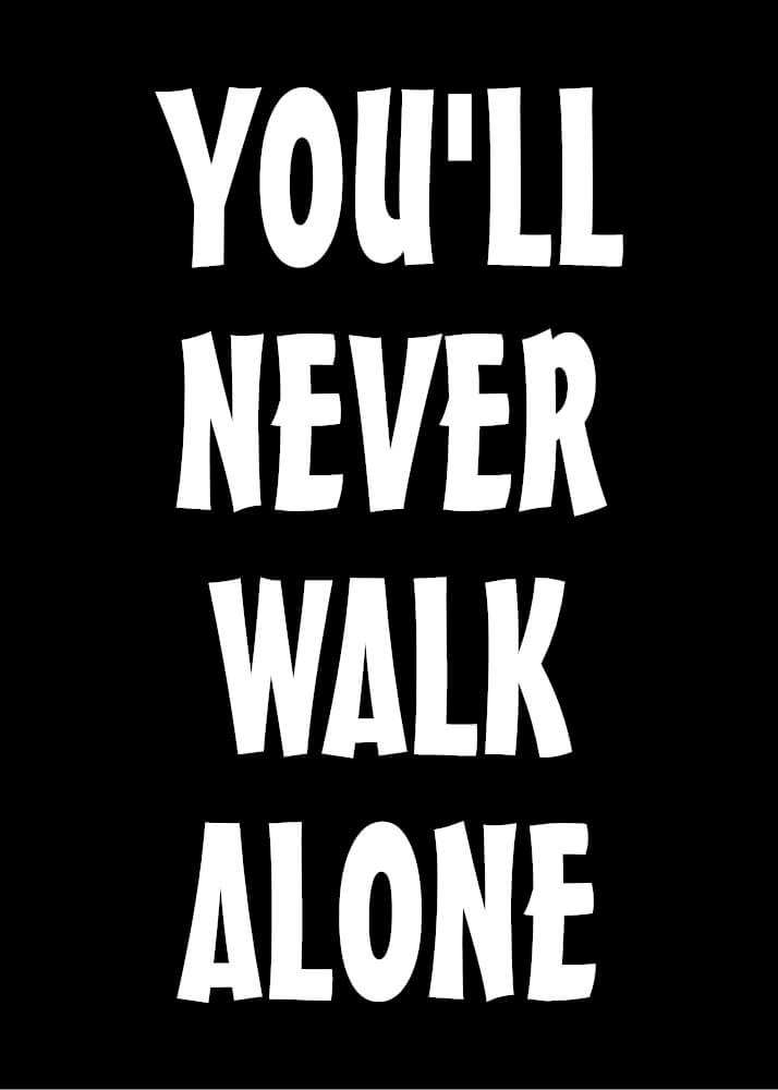 Affisch - You`ll never walk alone