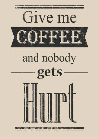 Affisch - Give me coffee and nobody gets hurt