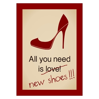 Affisch med texten Allt du behöver är nya skor