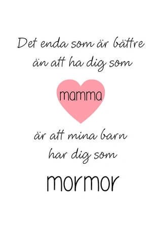 Affisch - Det enda som är bättre Mormor
