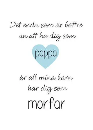 Affisch - Det enda som är bättre än Morfar