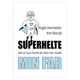 Pappa affisch - Vissa människor tror inte på superhjältar
