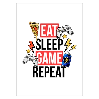 Affisch med texten Eat sleep game repeat