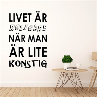 Livet är bara lite roligare - Väggdekor