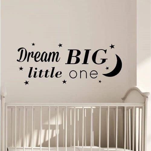 Text "Dream big little one"